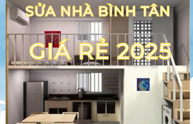 SỬA NHÀ BÌNH TÂN GIÁ RẺ 2025