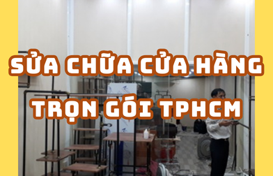 SỬA CHỮA CỬA HÀNG TRỌN GÓI TPHCM 2025 I H2C