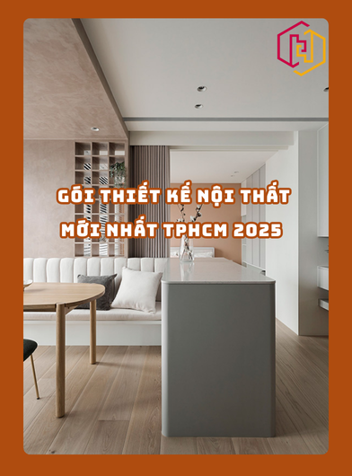 GÓI THIẾT KẾ NỘI THẤT MỚI NHẤT TPHCM 2025 | H2C