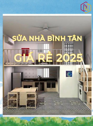 SỬA NHÀ BÌNH TÂN GIÁ RẺ 2025