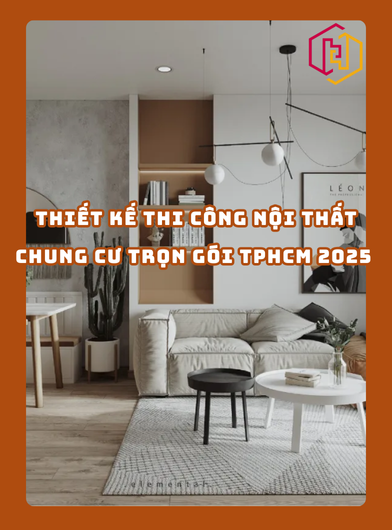 THIẾT KẾ THI CÔNG NỘI THẤT CHUNG CƯ TRỌN GÓI TPHCM 2025 | H2C