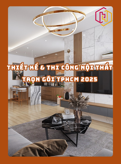 THIẾT KẾ VÀ THI CÔNG NỘI THẤT TRỌN GÓI TPHCM 2025 | H2C