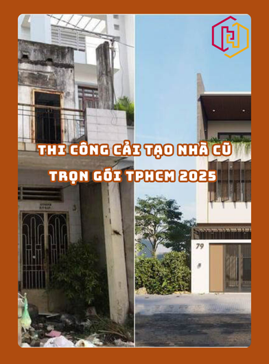 THI CÔNG CẢI TẠO NHÀ CŨ TRỌN GÓI TPHCM 2025 | H2C