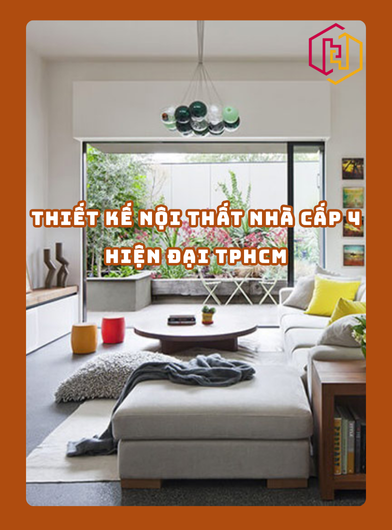 THIẾT KẾ NỘI THẤT NHÀ CẤP 4 HIỆN ĐẠI TPHCM 2025 | H2C