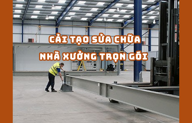 CẢI TẠO SỬA CHỮA NHÀ XƯỞNG TRỌN GÓI TPHCM VÀ CÁC TỈNH LÂN CẬN 2025 | H2C
