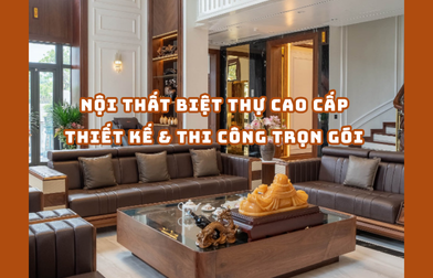 NỘI THẤT BIỆT THỰ CAO CẤP – THIẾT KẾ & THI CÔNG TRỌN GÓI | H2C
