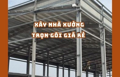 XÂY NHÀ XƯỞNG TRỌN GÓI GIÁ RẺ TPHCM | H2C