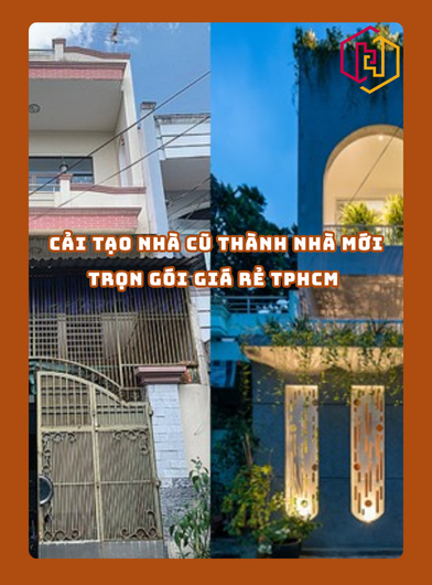 CẢI TẠO NHÀ CŨ THÀNH NHÀ MỚI TRỌN GÓI GIÁ RẺ TPHCM | H2C