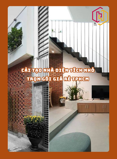 CẢI TẠO NHÀ DIỆN TÍCH NHỎ TRỌN GÓI GIÁ RẺ TPHCM | H2C