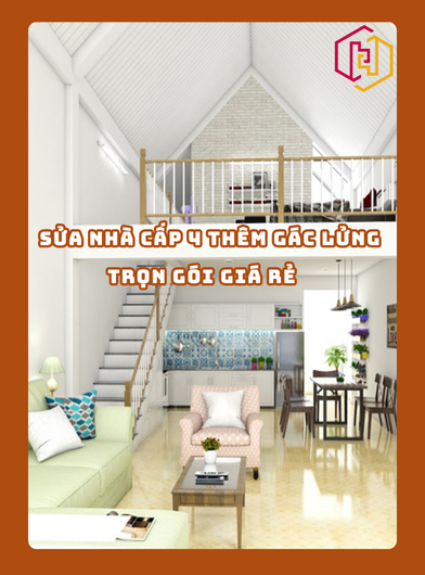 SỬA NHÀ CẤP 4 THÊM GÁC LỬNG TRỌN GÓI GIÁ RẺ 2025 | H2C