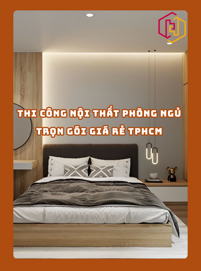 THI CÔNG NỘI THẤT PHÒNG NGỦ TRỌN GÓI GIÁ RẺ TPHCM | H2C
