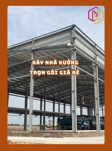 XÂY NHÀ XƯỞNG TRỌN GÓI GIÁ RẺ TPHCM | H2C