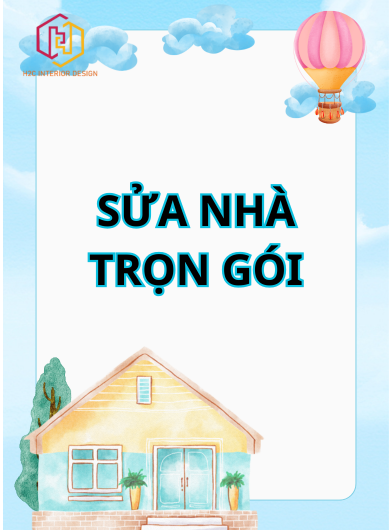 SỬA NHÀ TRỌN GÓI TP.HCM – MINH BẠCH, RÕ RÀNG, TỐI ƯU CHI PHÍ