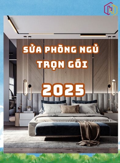 SỬA PHÒNG NGỦ TRỌN GÓI TPHCM - GIẢI PHÁP TỐI ƯU CHO KHÔNG GIAN SỐNG